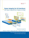Power Integrity for I/O Interfaces (eBook): With Signal Integrity/ Power Integrity Co-Design
